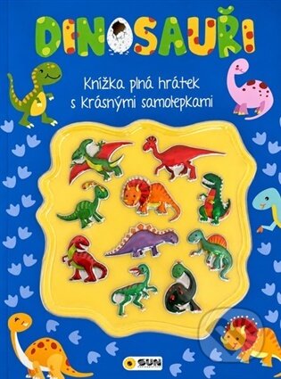 Kniha: DINOSAUŘI- Kniha plná hrátek a aktivit s 3D samolepkami (SUN). SUN, 2026 Kniha: DINOSAUŘI- Kniha plná hrátek a aktivit s 3D samolepkami (SUN). SUN, 2026