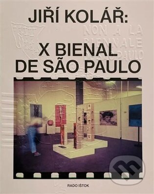 Kniha: Jiří Kolář: X Bienal de Sao Paulo CZ (česká verze) (Rado Ištok). Národní galerie v Praze, 2026 Kniha: Jiří Kolář: X Bienal de Sao Paulo CZ (česká verze) (Rado Ištok). Národní galerie v Praze, 2026