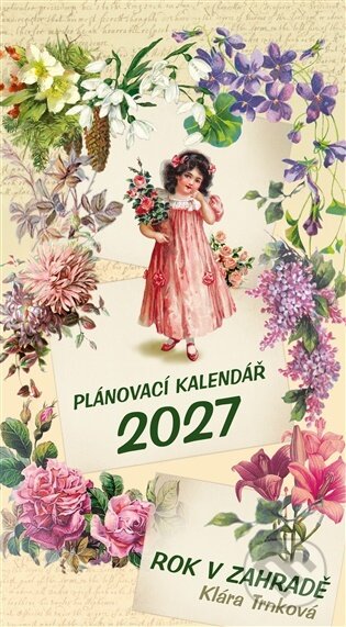 Nástěnný plánovací kalendář Rok v zahradě 2027 (Klára Trnková). Studio Trnka, 2026 Nástěnný plánovací kalendář Rok v zahradě 2027 (Klára Trnková). Studio Trnka, 2026