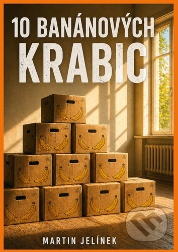 Kniha: 10 banánových krabic (Martin Jelínek). Agentura Motiv, 2026 Kniha: 10 banánových krabic (Martin Jelínek). Agentura Motiv, 2026