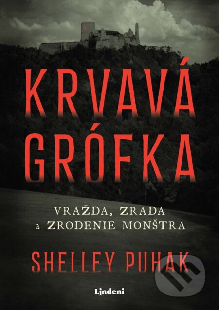 Kniha: Krvavá grófka (Shelley Puhak). Lindeni, 2026 Kniha: Krvavá grófka (Shelley Puhak). Lindeni, 2026