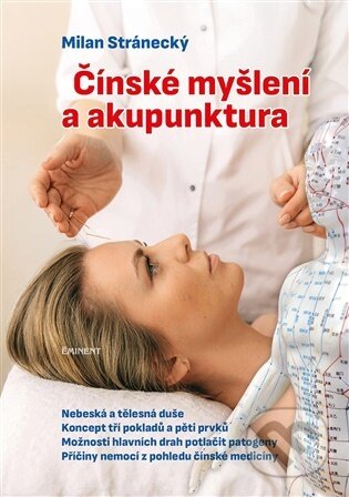 Kniha: Čínské myšlení a akupunktura (Milan Stránecký). Eminent, 2026 Kniha: Čínské myšlení a akupunktura (Milan Stránecký). Eminent, 2026