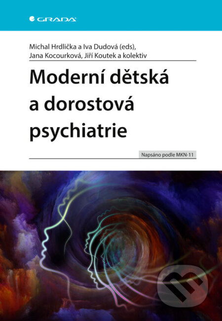 Kniha: Moderní dětská a dorostová psychiatrie (Michal Hrdlička, Iva Dudová, (eds), Jana Kocourková, Jiří Koutek a kolektiv). Grada, 2026 Kniha: Moderní dětská a dorostová psychiatrie (Michal Hrdlička, Iva Dudová, (eds), Jana Kocourková, Jiří Koutek a kolektiv). Grada, 2026