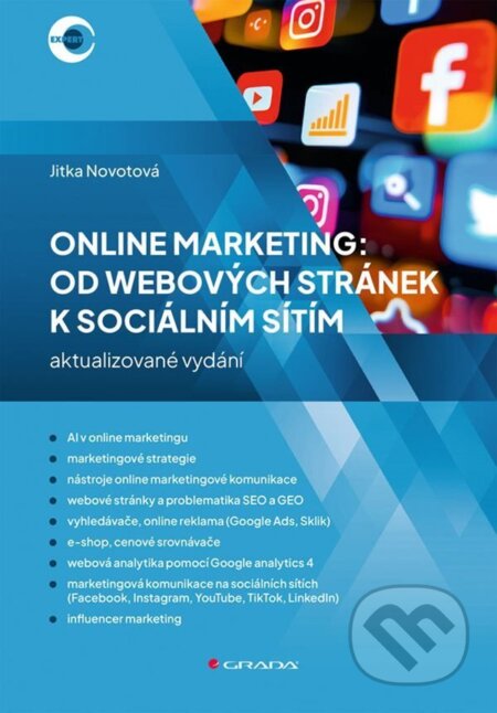 Kniha: Online marketing: Od webových stránek k sociálním sítím (Jitka Novotová). Grada, 2026 Kniha: Online marketing: Od webových stránek k sociálním sítím (Jitka Novotová). Grada, 2026