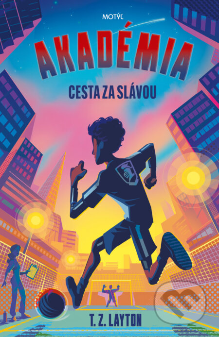 Kniha: Akadémia 2: Cesta za slávou (T.Z. Layton). Motýľ, 2026 Kniha: Akadémia 2: Cesta za slávou (T.Z. Layton). Motýľ, 2026