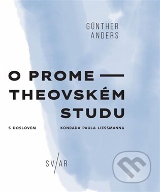 Kniha: O prometheovském studu (Günther Anders). Echo media, 2026 Kniha: O prometheovském studu (Günther Anders). Echo media, 2026