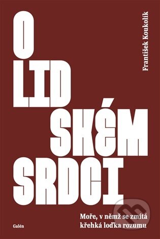Kniha: O lidském srdci (František Koukolík). Galén, 2026 Kniha: O lidském srdci (František Koukolík). Galén, 2026