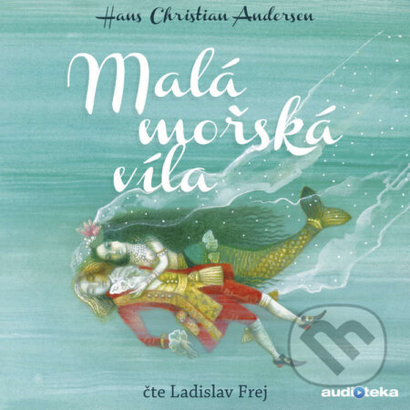 Audiokniha: Malá mořská víla (Hans Christian Andersen), 2016 Audiokniha: Malá mořská víla (Hans Christian Andersen), 2016
