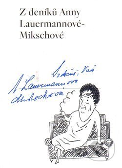 Kniha: Z deníků Anny Lauermannové-Mikschové (Eva Farková a Tereza Riedlbauchová). Památník národního písemnictví, 2014 Kniha: Z deníků Anny Lauermannové-Mikschové (Eva Farková a Tereza Riedlbauchová). Památník národního písemnictví, 2014
