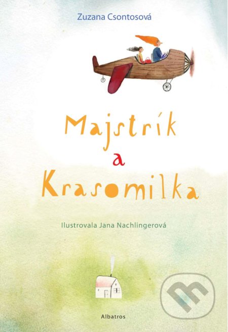 Majstrík a Krasomilka - Zuzana Csontosová, Jana Langová Nachlingerová (ilustrácie), Albatros SK, 2018