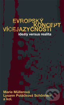 Kniha: Evropský koncept vícejazyčnosti (Marie Müllerová). Pavel Mervart, 2014 Kniha: Evropský koncept vícejazyčnosti (Marie Müllerová). Pavel Mervart, 2014