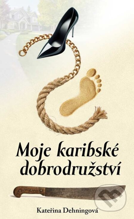 Kniha: Moje karibské dobrodružství (Kateřina Dehningová). Klika, 2026 Kniha: Moje karibské dobrodružství (Kateřina Dehningová). Klika, 2026