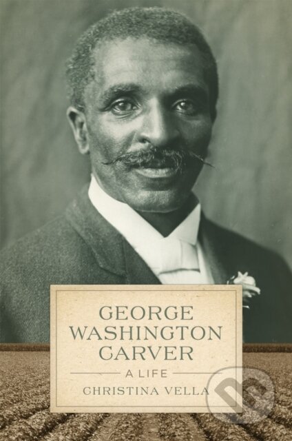 Kniha: George Washington Carver (Christina Vella). , 2022 Kniha: George Washington Carver (Christina Vella). , 2022
