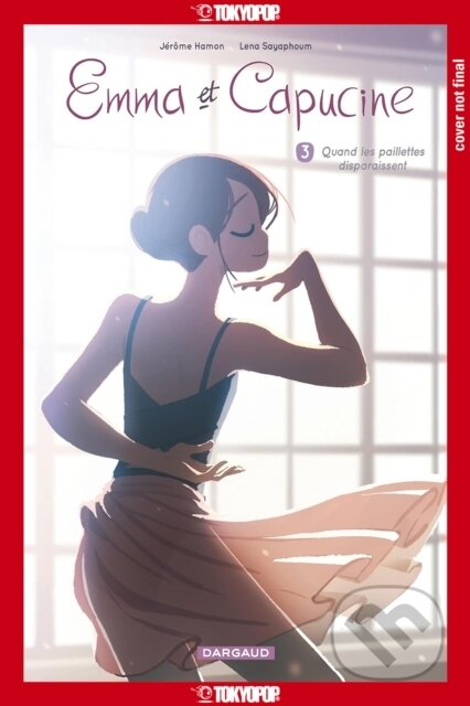 Kniha: Emma & Capucine, Volume 3 (Jerome Hamon a Lena Sayaphoum). Tokyopop, 2025 Kniha: Emma & Capucine, Volume 3 (Jerome Hamon a Lena Sayaphoum). Tokyopop, 2025