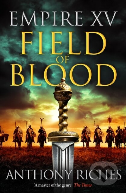 Kniha: Empire XV: Field of Blood (Anthony Riches). Hodder and Stoughton, 2026 Kniha: Empire XV: Field of Blood (Anthony Riches). Hodder and Stoughton, 2026