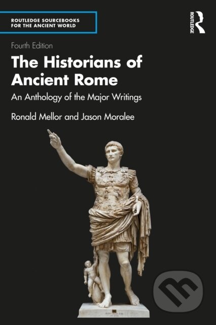 Kniha: The Historians of Ancient Rome (Jason Moralee a Ronald Mellor). Routledge, 2026 Kniha: The Historians of Ancient Rome (Jason Moralee a Ronald Mellor). Routledge, 2026