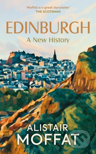 Kniha: Edinburgh: A New History (Alistair Moffat). Birlinn, 2026 Kniha: Edinburgh: A New History (Alistair Moffat). Birlinn, 2026
