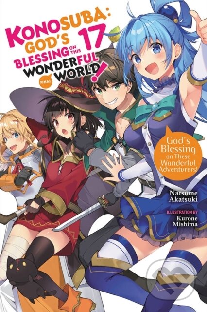 Kniha: Konosuba: God''s Blessing on This Wonderful World!, Vol. 17 (light novel) (Kevin Steinbach, Natsume Akatsuki a Kurone Mishima). Yen Press, 2022 Kniha: Konosuba: God''s Blessing on This Wonderful World!, Vol. 17 (light novel) (Kevin Steinbach, Natsume Akatsuki a Kurone Mishima). Yen Press, 2022