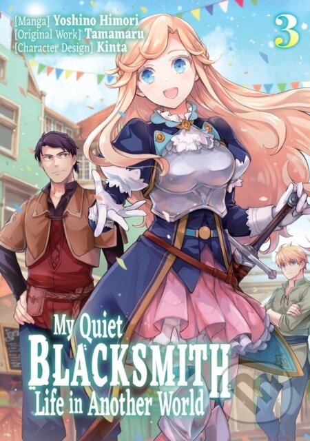 Kniha: My Quiet Blacksmith Life in Another World: Volume 3 (Manga) (piyo, Yoshino Himori a Tamamaru). J-Novel Club, 2026 Kniha: My Quiet Blacksmith Life in Another World: Volume 3 (Manga) (piyo, Yoshino Himori a Tamamaru). J-Novel Club, 2026