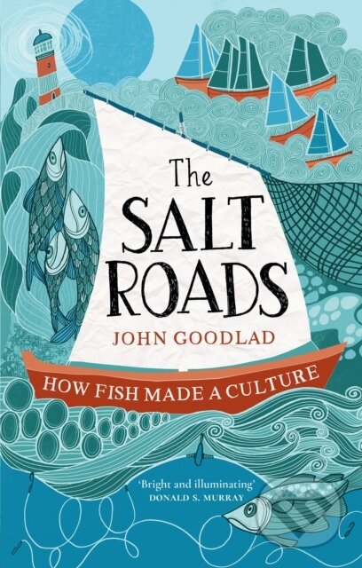 Kniha: Salt Roads (John Goodlad). Birlinn, 2023 Kniha: Salt Roads (John Goodlad). Birlinn, 2023