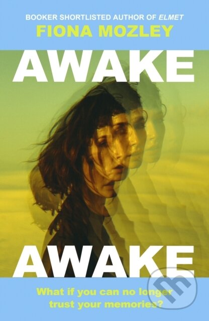 Kniha: Awake Awake (Fiona Mozley). John Murray, 2026 Kniha: Awake Awake (Fiona Mozley). John Murray, 2026
