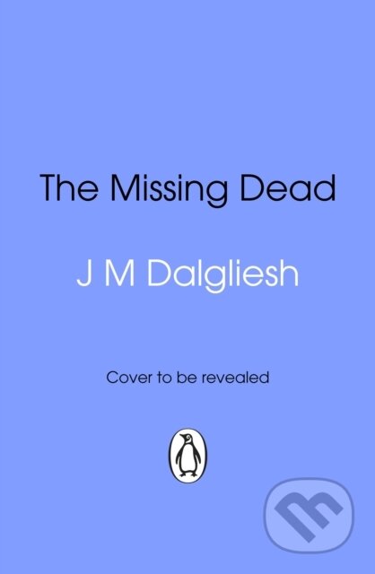 Kniha: The Missing Dead (J M Dalgliesh). Transworld, 2026 Kniha: The Missing Dead (J M Dalgliesh). Transworld, 2026