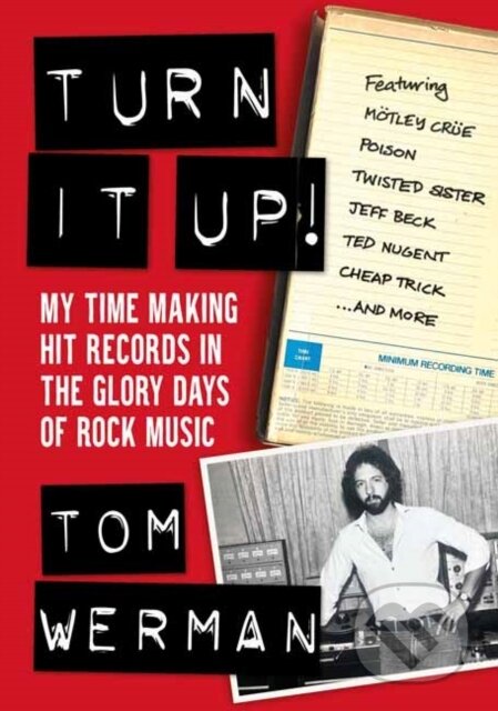 Kniha: Turn It Up! (Tom Werman). Jawbone, 2023 Kniha: Turn It Up! (Tom Werman). Jawbone, 2023