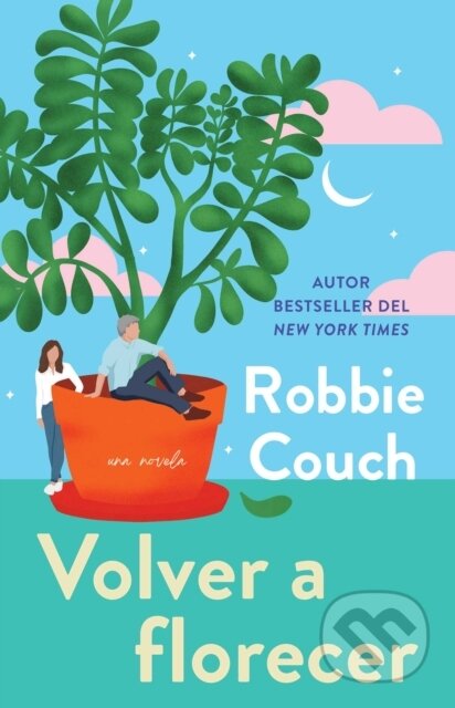 Kniha: Volver a florecer/Bloom (Robbie Couch). , 2026 Kniha: Volver a florecer/Bloom (Robbie Couch). , 2026