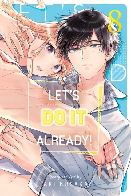 Kniha: Let''s Do It Already!, Vol. 8 (Aki Kusaka). Viz Media, 2026 Kniha: Let''s Do It Already!, Vol. 8 (Aki Kusaka). Viz Media, 2026