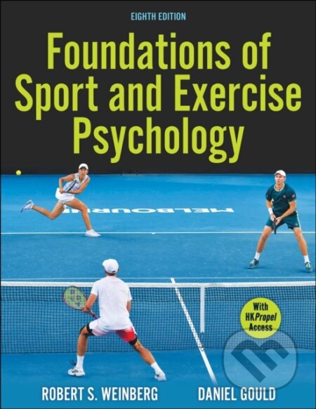 Kniha: Foundations of Sport and Exercise Psychology (Daniel Gould a Robert S. Weinberg). Human Kinetics, 2023 Kniha: Foundations of Sport and Exercise Psychology (Daniel Gould a Robert S. Weinberg). Human Kinetics, 2023