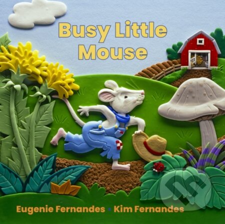 Kniha: Busy Little Mouse (Eugenie Fernandes). Firefly Books, 2026 Kniha: Busy Little Mouse (Eugenie Fernandes). Firefly Books, 2026
