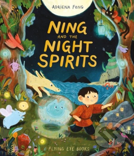 Kniha: Ning and the Night Spirits (Adriena Fong). Flying Eye Books, 2023 Kniha: Ning and the Night Spirits (Adriena Fong). Flying Eye Books, 2023