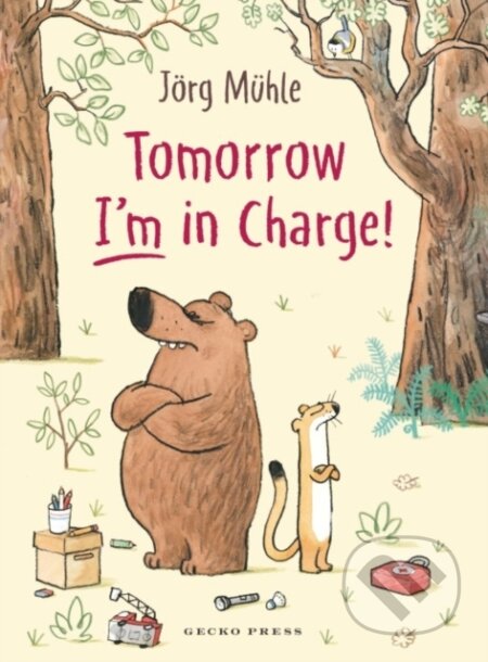 Kniha: Tomorrow I'm in Charge! (Jorg M?hle). Gecko, 2026 Kniha: Tomorrow I'm in Charge! (Jorg M?hle). Gecko, 2026