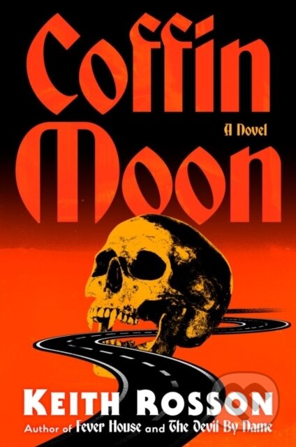 Kniha: Coffin Moon (Keith Rosson). Black Crow Books, 2026 Kniha: Coffin Moon (Keith Rosson). Black Crow Books, 2026