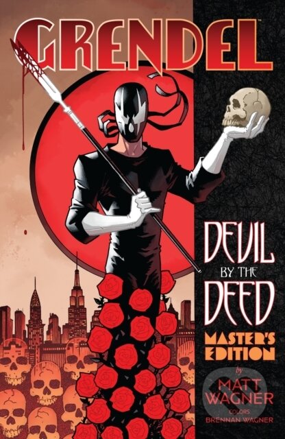 Kniha: Grendel: Devil by the Deed—Master’s Edition (Limited Edition) (Matt Wagner). , 2023 Kniha: Grendel: Devil by the Deed—Master’s Edition (Limited Edition) (Matt Wagner). , 2023