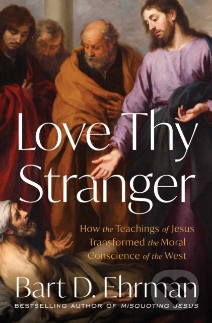 Kniha: Love Thy Stranger (Bart D. Ehrman). Simon & Schuster, 2026 Kniha: Love Thy Stranger (Bart D. Ehrman). Simon & Schuster, 2026