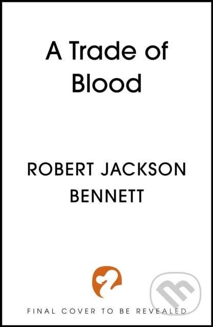 Kniha: Trade of Blood (Robert Jackson Bennett). Hodderscape, 2026 Kniha: Trade of Blood (Robert Jackson Bennett). Hodderscape, 2026