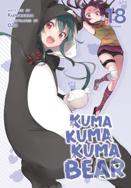Kniha: Kuma Kuma Kuma Bear (Light Novel) Vol. 18 (Kumanano). Airship, 2024 Kniha: Kuma Kuma Kuma Bear (Light Novel) Vol. 18 (Kumanano). Airship, 2024