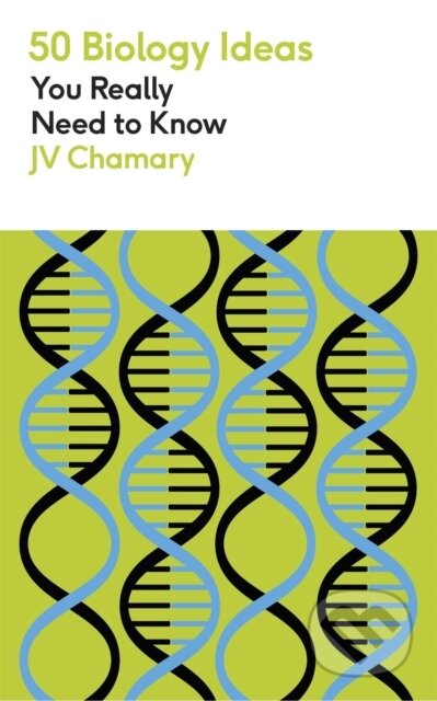 Kniha: 50 Biology Ideas You Really Need to Know (JV Chamary). Greenfinch, 2024 Kniha: 50 Biology Ideas You Really Need to Know (JV Chamary). Greenfinch, 2024