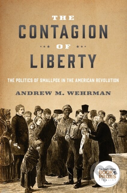Kniha: Contagion of Liberty (Andrew M. Wehrman). Johns Hopkins University, 2026 Kniha: Contagion of Liberty (Andrew M. Wehrman). Johns Hopkins University, 2026
