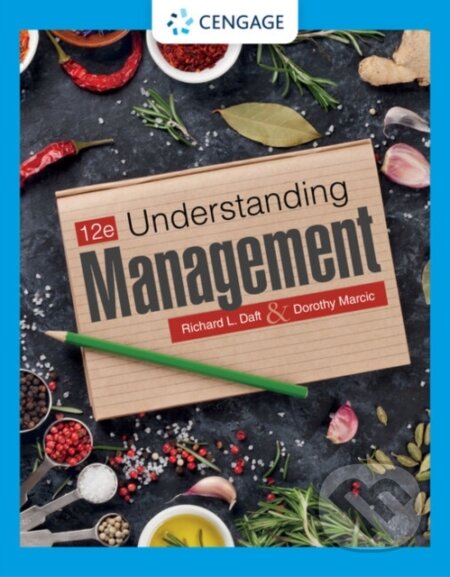 Kniha: Understanding Management (Dorothy Marcic a Richard Daft). , 2022 Kniha: Understanding Management (Dorothy Marcic a Richard Daft). , 2022