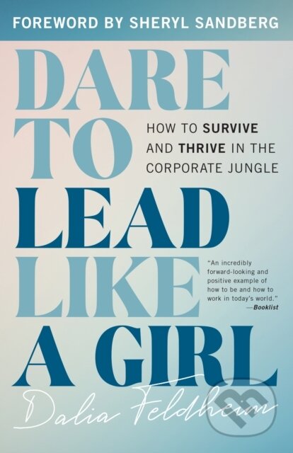 Kniha: Dare to Lead Like a Girl (Dalia Feldheim). Rowman & Littlefield, 2022 Kniha: Dare to Lead Like a Girl (Dalia Feldheim). Rowman & Littlefield, 2022