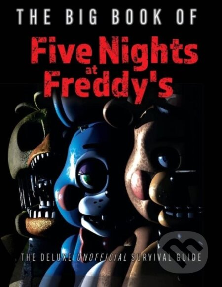 Kniha: Big Book of Five Nights at Freddy''s (Triumph Books). Triumph Books, 2022 Kniha: Big Book of Five Nights at Freddy''s (Triumph Books). Triumph Books, 2022