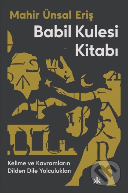 Kniha: Babil Kulesi Kitabi (Mahir Ünsal Eriş a Şebnem Soral Tamer). , 2023 Kniha: Babil Kulesi Kitabi (Mahir Ünsal Eriş a Şebnem Soral Tamer). , 2023