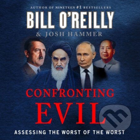 Kniha: Confronting Evil (Bill O'Reilly a Josh Hammer). , 2025 Kniha: Confronting Evil (Bill O'Reilly a Josh Hammer). , 2025