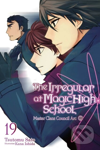 Kniha: The Irregular at Magic High School, Vol. 19 (light novel) (Kana Ishida a Tsutomu Sato). Yen Press, 2022 Kniha: The Irregular at Magic High School, Vol. 19 (light novel) (Kana Ishida a Tsutomu Sato). Yen Press, 2022