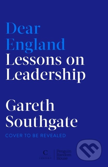 Kniha: Dear England (Gareth Southgate). Century, 2025 Kniha: Dear England (Gareth Southgate). Century, 2025