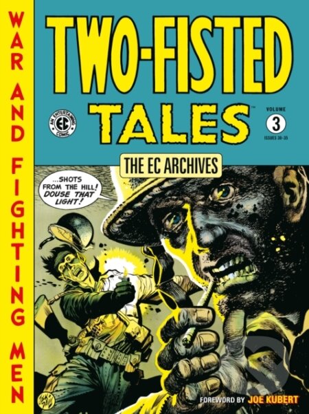 Kniha: The EC Archives: Two-Fisted Tales Volume 3 (Harvey Kurtzman, Wally Wood a Jack Davis). , 2025 Kniha: The EC Archives: Two-Fisted Tales Volume 3 (Harvey Kurtzman, Wally Wood a Jack Davis). , 2025