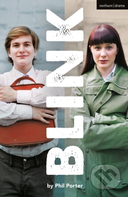 Kniha: Blink (Phil Porter). Methuen Drama, 2022 Kniha: Blink (Phil Porter). Methuen Drama, 2022