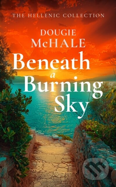 Kniha: Beneath a Burning Sky (Dougie McHale). Vinci Books, 2025 Kniha: Beneath a Burning Sky (Dougie McHale). Vinci Books, 2025